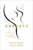 Breasts: A Natural and Unnatural History 0393345076 Book Cover
