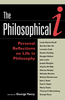 The Philosophical i: Personal Reflections on Life in Philosophy 0742513424 Book Cover