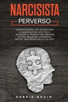 Narcisista perverso: Guida essenziale per riconoscere il manipolatore affettivo e acquisire le tecniche per liberarsi da una relazione opprimente. Mai più narcisismo nella tua vita! (Italian Edition) 1801156603 Book Cover