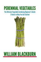 Perennial Vegetables : The Ultimate Vegetable Gardening Beginner's Guide 1724946846 Book Cover
