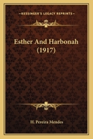 Esther And Harbonah (1917) 0548621292 Book Cover