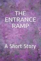 THE ENTRANCE RAMP: A Short Story 1795488808 Book Cover