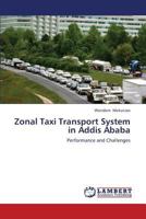 Zonal Taxi Transport System in Addis Ababa: Performance and Challenges 3659381012 Book Cover