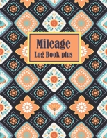 Mileage Log Book plus: Gas Mileage Tracker Book: Vehicle Mileage Journal: Mileage Counter For Car 1654347280 Book Cover