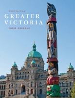 Portraits of Greater Victoria 177203066X Book Cover