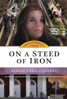 On a Steed of Iron: One Woman's Journey from Bobby Kennedy's Assasination to the Asbury Revival 0899576273 Book Cover
