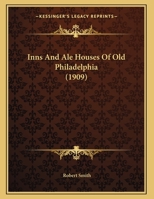 Inns And Ale Houses Of Old Philadelphia 1120299993 Book Cover