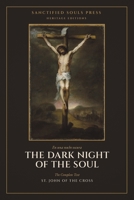 The Dark Night of the Soul: The Complete Text (Sanctified Souls Heritage Editions) B0HFVTG4PT Book Cover