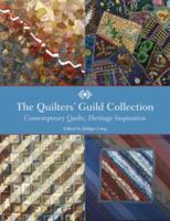 The Quilters' Guild Collection: Contemporary Quilts, Heritage Inspiration 0715326686 Book Cover