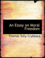 An Essay on Moral Freedom 0526163003 Book Cover