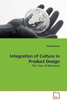 Integration of Culture in Product Design: The case of Botswana 3639141385 Book Cover