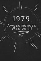 1979 awesomeness was born.: Gift it to the person that you just thought about he might like it 1678854565 Book Cover