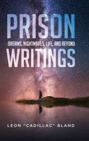 Prison Writings: Dreams, Nightmares, Life, and Beyond 1649908539 Book Cover