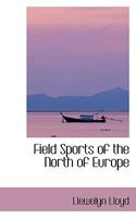 Field Sports of the North of Europe 1142841987 Book Cover