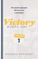 Victory Every Day! 1732118337 Book Cover