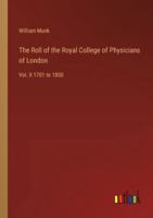 The Roll of the Royal College of Physicians of London: Vol. II 1701 to 1800 3368658751 Book Cover