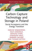 Carbon Capture Technology and Storage in Poland: Social Acceptance and the Energy Transition (Routledge Focus on Energy Studies) 1003863019 Book Cover