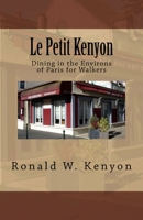 Le Petit Kenyon: Dining in the Environs of Paris for Walkers 1511975288 Book Cover