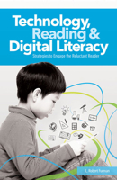 Technology, Reading and Digital Literacy: Strategies to Engage the Reluctant Reader 1564843580 Book Cover