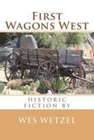 First Wagons West 1721621679 Book Cover