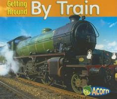 By Train (Getting Around) 140348399X Book Cover