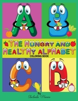 The Hungry and Healthy Alphabet Coloring Book: Coloring Book B0BSJ6DKRL Book Cover