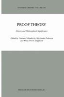 Proof Theory: History and Philosophical Significance (Synthese Library) 0792365445 Book Cover