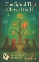 The spiral that chose itself: The story beneath the stillness (Tales of Niky) 8053068200 Book Cover