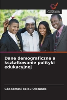 Dane demograficzne a ksztaltowanie polityki edukacyjnej (Polish Edition) 620980294X Book Cover