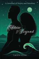 Adore & Beyond: A Covenant of Desire and Devotion B0G55V3TWZ Book Cover