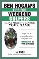 Ben Hogan's Tips for Weekend Golfers: Simple Advice to Improve Your Game 1629142387 Book Cover