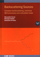 Backscattering Sources, Volume 2: Compton Scattering, Hard Qed Processes and Computation Tools 0750359773 Book Cover