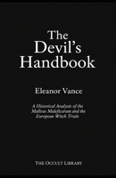 The Devil's Handbook: A Historical Analysis of the Malleus Maleficarum and the European Witch Trials B0GTW321VN Book Cover