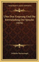 �ber Den Ursprung Und Die Entwickelung Der Sprache (Classic Reprint) 3744600483 Book Cover