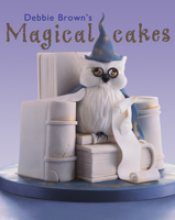 Debbie Brown's Magical Cakes 1903992338 Book Cover