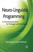 Neuro-Linguistic Programming: A Critical Appreciation for Managers and Developers 0230516033 Book Cover