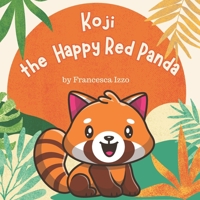 Koji the Happy Red Panda B0CH2BG8SQ Book Cover