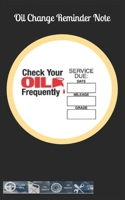 Oil Change Reminder Note: check your Oil frequently of your car B087L6VHBB Book Cover