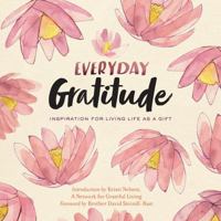 Everyday Gratitude: Inspiration for Living Life as a Gift 1635860466 Book Cover
