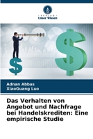 Das Verhalten von Angebot und Nachfrage bei Handelskrediten: Eine empirische Studie 6205659034 Book Cover