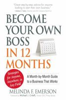 Become Your Own Boss in 12 Months: A Month-by-Month Guide to a Business that Works 1440584354 Book Cover