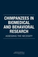 Chimpanzees in Biomedical and Behavioral Research: Assessing the Necessity 0309220394 Book Cover