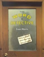 The Word Detective: Solving the Mysteries Behind Those Pesky Words and Phrases 0452282640 Book Cover