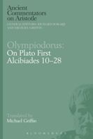 Olympiodorus on Plato First Alcibiades 10-28 1350052221 Book Cover