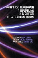 Competencias Profesionales y Empleabilidad En El Contexto de La Flexibilidad Laboral 1463366205 Book Cover