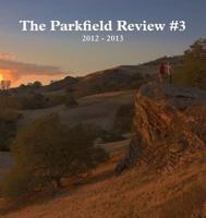 The Parkfield Review #3: 2012 - 2013 0991109260 Book Cover