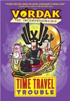 Vordak the Incomprehensible: Time Travel Trouble 160684461X Book Cover