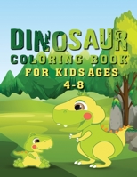 Dinosaur Coloring Book for Kids Ages 4-8: Dinosaur Coloring Book: For kids ages 4-8, 60 epic coloring pages of realistic dinosaurs, prehistoric scenes B08XH2JQNS Book Cover