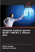 Zwiazek mutacji genów BCRP i ABCB1 z rakiem pluc (Polish Edition) 620895679X Book Cover