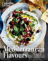 Canadian Living: Essential Mediterranean Flavours 1988002869 Book Cover